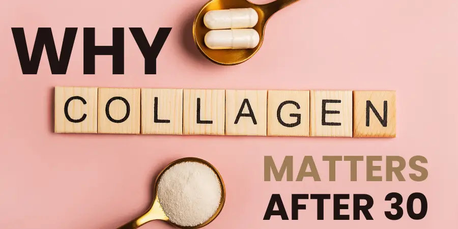 Why Collagen Matters After Age 30